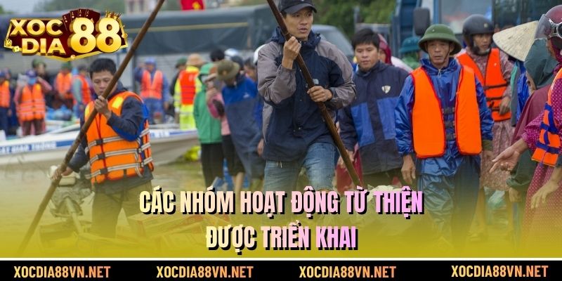 Các nhóm hoạt động từ thiện được triển khai
