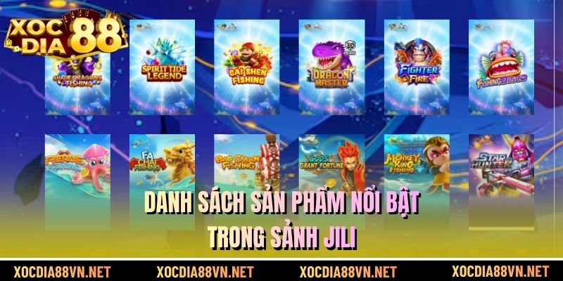 Danh sách sản phẩm nổi bật trong sảnh Jili