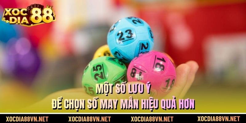 Một số lưu ý để chọn số may mắn hiệu quả hơn