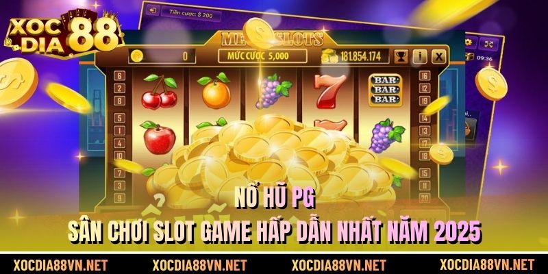 Nổ Hũ PG - Sân Chơi Slot Game Hấp Dẫn Nhất Năm 2025